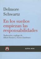En Los Suenos Empiezan Las Responsabilidades di Delmore Schwartz edito da Ediciones Alpha Decay