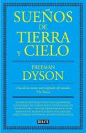 Sueños de tierra y cielo di Freeman J. Dyson edito da Editorial Debate