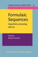 Formulaic Sequences edito da John Benjamins Publishing Co
