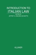 Introduction to Italian Law di Jeffrey S. Lena, Ugo Mattei edito da WOLTERS KLUWER LAW & BUSINESS