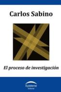 El Proceso de Investigacion di Carlos Sabino edito da Editorial Episteme