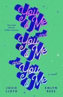 You & Me and You & Me and You & Me di Josie Lloyd, Emlyn Rees edito da Penguin Publishing Group
