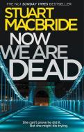 Now We Are Dead di Stuart MacBride edito da HarperCollins Publishers