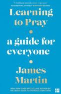 Learning To Pray di James Martin edito da HarperCollins Publishers