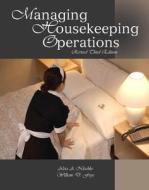 Managing Housekeeping Operations with Answer Sheet (Ahlei) di Aleta D. Nitschke, William D. Frye, American Hotel &. Lodging Educational In edito da Educational Institute