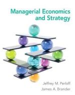 Managerial Economics and Strategy Plus New Myeconlab with Pearson Etext -- Access Card Package di Jeffrey M. Perloff, James A. Brander edito da Prentice Hall