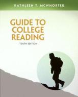 Guide to College Reading Plus Myreadinglab with Pearson Etext -- Access Card Package di Kathleen T. McWhorter edito da Longman Publishing Group