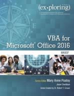 Exploring VBA for Microsoft Office 2016 Brief di Mary Anne Poatsy, Robert T. Grauer, Jason Davidson edito da Pearson Education (US)