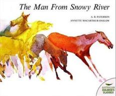 Man from Snowy River di Andrew Barton Paterson edito da HARPERCOLLINS
