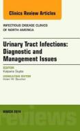 Urinary Tract Infections, An Issue of Infectious Disease Clinics di Kalpana Gupta edito da Elsevier - Health Sciences Division