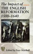 The Impact of the English Reformation 1500-1640 edito da Oxford University Press, USA