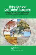 Halophytic And Salt-tolerant Feedstuffs di Hassan M. El Shaer, Victor Roy Squires edito da Taylor & Francis Ltd