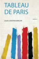 Tableau De Paris edito da HardPress Publishing