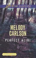 Perfect Alibi di Melody Carlson edito da HARLEQUIN SALES CORP