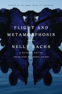 Flight and Metamorphosis: Poems: A Bilingual Edition di Nelly Sachs edito da FARRAR STRAUSS & GIROUX