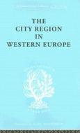 City Regn Westrn Europ Ils 170 di Robert E. Dickinson edito da Taylor & Francis Ltd