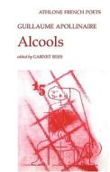 Alcools di Guillaume Apollinaire edito da Bloomsbury Publishing PLC