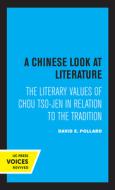 A Chinese Look At Literature di David E. Pollard edito da University Of California Press