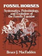 Fossil Horses di Bruce J. Macfadden edito da Cambridge University Press