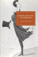 Byron and the Victorians di Andrew Elfenbein, Elfenbein Andrew edito da Cambridge University Press