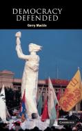 Democracy Defended di Gerry Mackie edito da Cambridge University Press