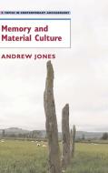 Memory and Material Culture di Andrew Jones edito da Cambridge University Press