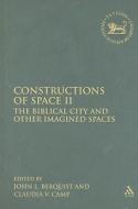 Constructions of Space II: The Biblical City and Other Imagined Spaces edito da CONTINNUUM 3PL