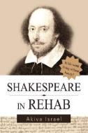 Shakespeare in Rehab di Akiva A Israel edito da iUniverse