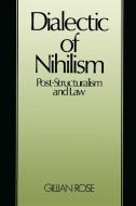 Dialectic of Nihilsm di Gillian Dr Rose edito da Blackwell Publishers