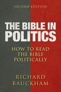 The Bible in Politics di Richard Bauckham edito da Westminster John Knox Press