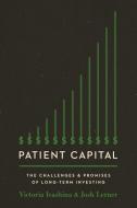 Patient Capital di Victoria Ivashina, Josh Lerner edito da Princeton University Press