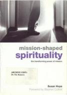 Mission-shaped Spirituality di Susan Hope edito da Church House Publishing