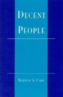 Decent People di Norman S. Care edito da Rowman & Littlefield