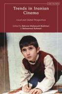 Trends In Iranian Cinema edito da Bloomsbury Publishing PLC
