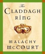 The Claddagh Ring di Malachy McCourt edito da Running Press