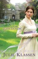The Girl in the Gatehouse di Julie Klassen edito da Baker Publishing Group