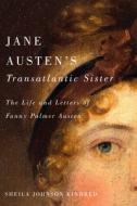 Jane Austen's Transatlantic Sister di Sheila Johnson Kindred edito da McGill-Queen's University Press