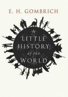A Little History of the World di E. H. Gombrich edito da Blackstone Audiobooks