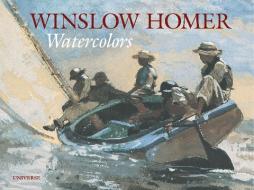 Winslow Homer Watercolors di Nicolai Cikovsky edito da UNIVERSE BOOKS