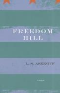 Asekoff, L:  Freedom Hill di L. S. Asekoff edito da Northwestern University Press