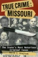 True Crime: Missouri di David J. Krajicek edito da Stackpole Books