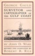 George Gauld di John D. Ware, Robert R. Rea edito da University Press Of Florida