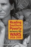 Reading Southern Poverty Between the Wars, 1918-1939 edito da UNIV OF GEORGIA PR
