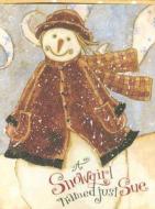 Snowgirl Name Just Sue -- Boxed Notecards di Mark Kimball Moulton edito da Ideals Publishing Corporation,u.s.