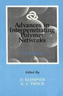 Advances in Interpenetrating Polymer Networks edito da Technomic Publishing Company