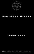 Red Light Winter di Adam Rapp edito da BROADWAY PLAY PUB INC (NY)