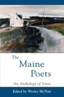 Maine Poets di Wesley McNair edito da Down East Books