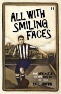 All With Smiling Faces di Paul Brown edito da Superelastic