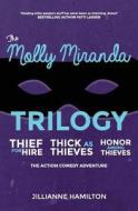 THE MOLLY MIRANDA TRILOGY: THIEF FOR HIR di JILLIANNE HAMILTON edito da LIGHTNING SOURCE UK LTD