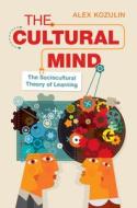 The Cultural Mind di Alex Kozulin edito da Cambridge University Press